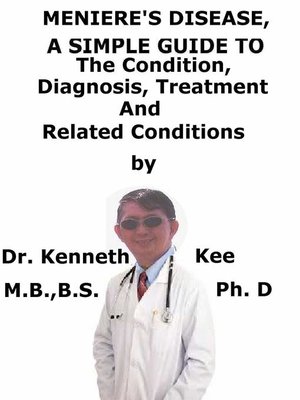cover image of Meniere's Disease, a Simple Guide to the Condition, Diagnosis, Treatment and Related Conditions